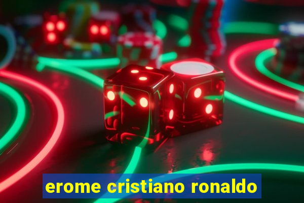 erome cristiano ronaldo